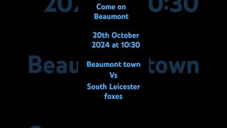 Beaumont town face south Leicester foxes who will come out on top come on Beaumont