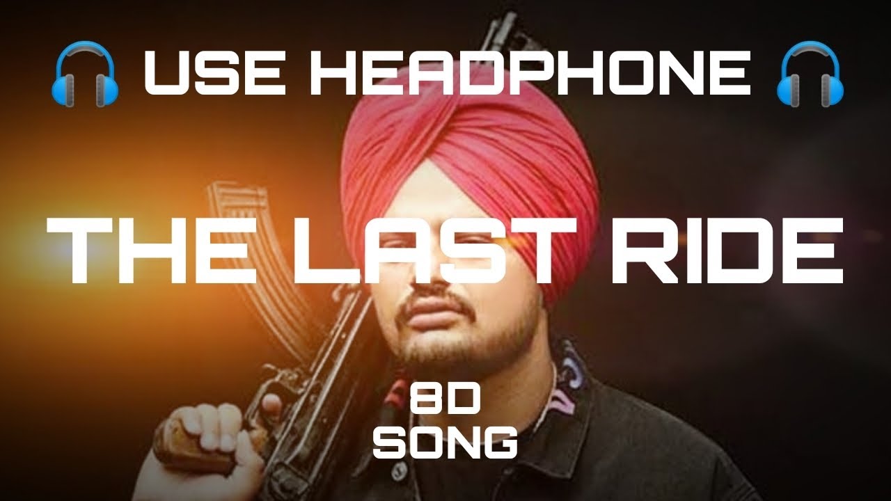 Last Ride Song THE LAST RIDE (8D song) - Offical Video | Sidhu Moose Wala | Wazir ...