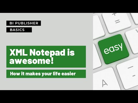 XML notepad tip for BI Publisher
