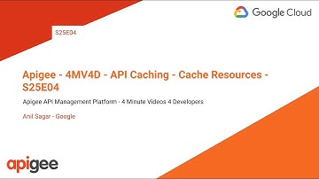 Apigee - 4MV4D - API Caching - Cache Resources - S25E04