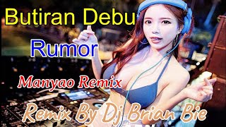 Butiran Debu - Rumor (Electro Manyao Best Musik Indonesia) By Dj Brian Bie #dj抖音版2023