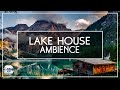 Lake House Ambiance - Nature Sounds, Nature Ambience, Relaxing Sounds, Sleep Sounds, Study Sounds