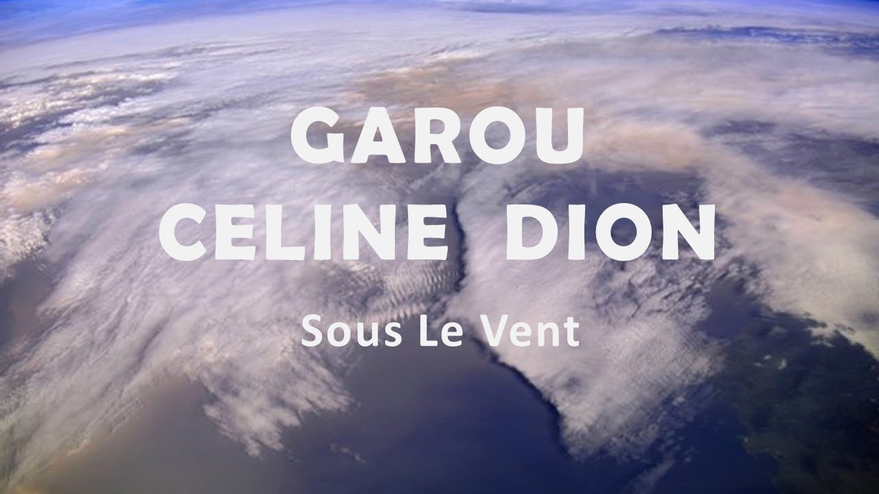 Garou & Celine Dion "Sous Le Vent" - YouTube