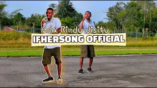 Download Lagu Ada Disitu Rindu ini - IFHERSONG MV MP3 Download Lagu Ada Disitu Rindu ini - IFHERSONG MV MP3