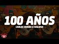 Carlos Rivera &amp; Maluma - 100 Años (Letra/Lyrics)