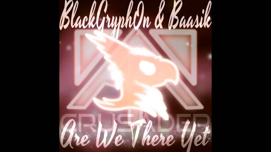 blackgryph0n are we there yet