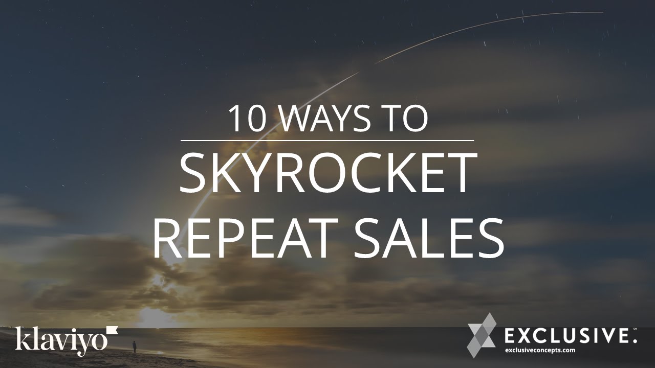 10 Ways to Skyrocket Repeat Sales (presenter: Nik Rajpal, EXCLUSIVE ...