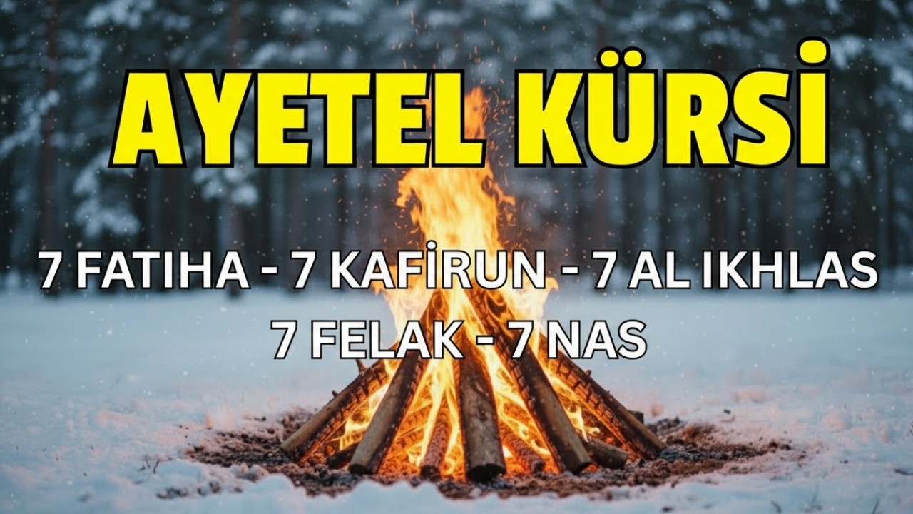 7’şer Ayetel Kürsi, İnşirah, Felak, Nas | Nazar, Büyü ve Musallattan Koruyan Dualar