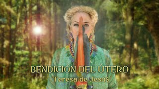 Video thumbnail of "Bendición del útero- Teresa De Jesús (Video Oficial) Música Medicina"