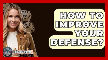 How To Improve Your Defense? - The Board Game Xpert