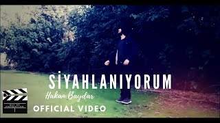 Hakan Baydar - Siyahlanıyorum | Prod. By Orçun Kale (Official Video)