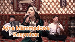 Ayna Mammedowa - Kasymhan (Halk Aydym)