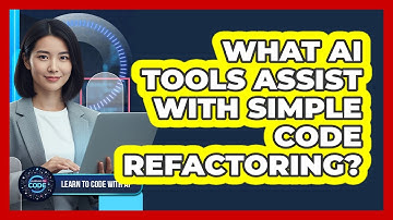 What AI Tools Assist With Simple Code Refactoring?
