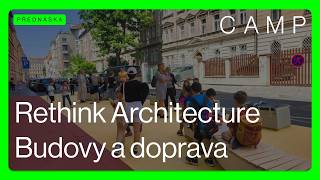 RETHINK ARCHITECTURE 🔵 Doprava a budovy