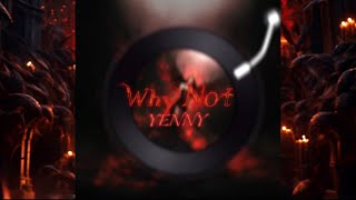 YENNY - Why Not (Lyric Video)