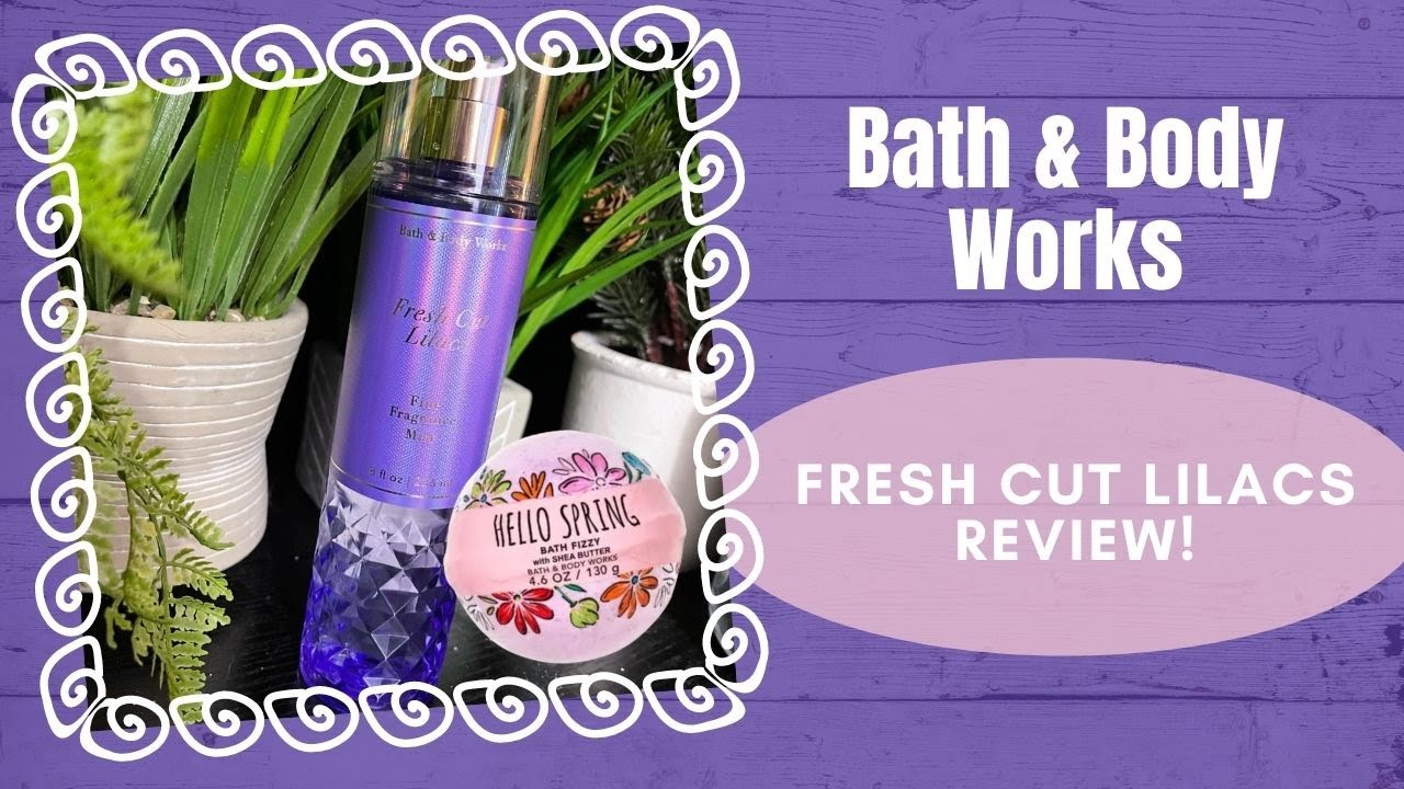 Bath & Body Works FRESH CUT LILACS Review! YouTube