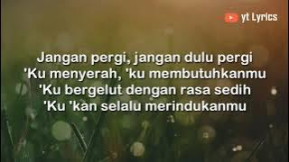 Jangan Dulu Pergi - Seventeen (Lirik)🎵