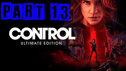Control Ultimate Edition Walkthrough - Part 13: Take Control (Ending + Credits) [PS5]