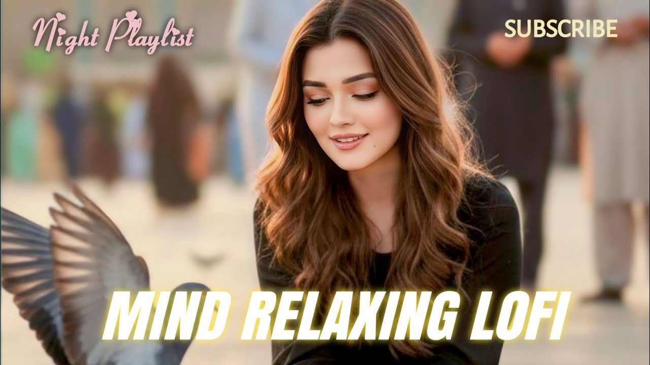 🎶 2026 Ultimate Mind Relaxing Lofi Love Mashup Songs Beats | Study, Sleep & Chill 🎧