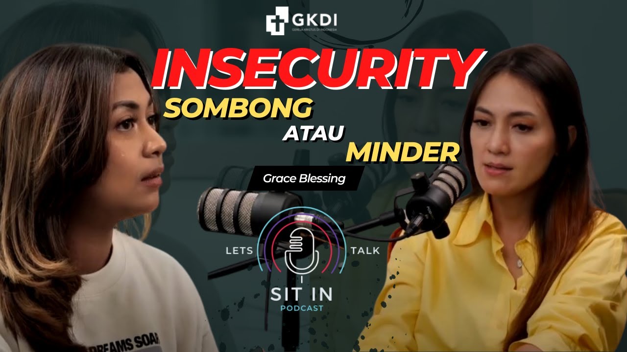 Grace Blessing: From INSECURE to SECURE I SIT IN Podcast Eps.5