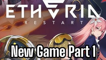New Game Part 1 - Etheria Restart
