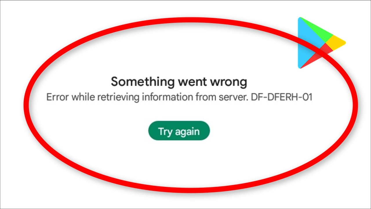 Play Store | Something went wrong | Error While Retrieving information from server - DF-DFERH-01