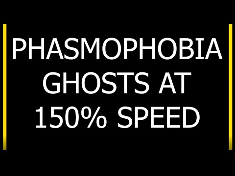 Phasmophobia - Ghost Speeds at 150%