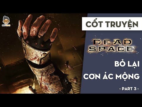 P3 CỐT TRUYỆN Dead Space | Khởi nguồn ác mộng