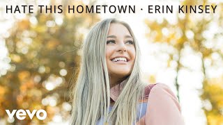 Video thumbnail of "Erin Kinsey - Hate This Hometown (Official Audio)"
