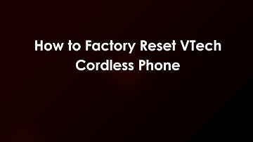 How to Factory Reset VTech Cordless Phone