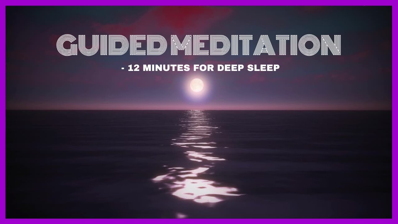 12-Minute Deep Sleep Guided Meditation - Fall Asleep Fast # ...