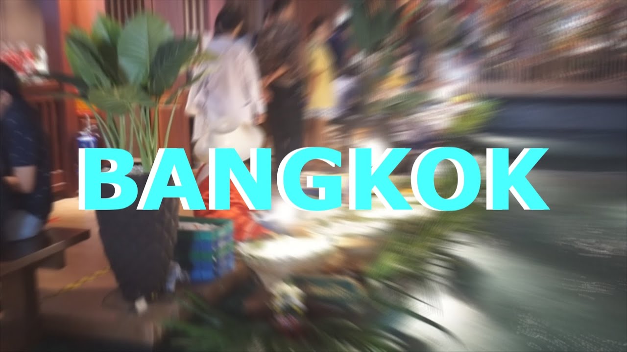 BANGKOK TRIP 2018 - YouTube