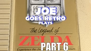 Joe Plays - The Legend of Zelda (NES) - PART 6 - Joe Goes Retro