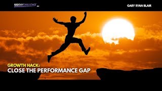 Growth Hack ⭐ Close the Performance Gap