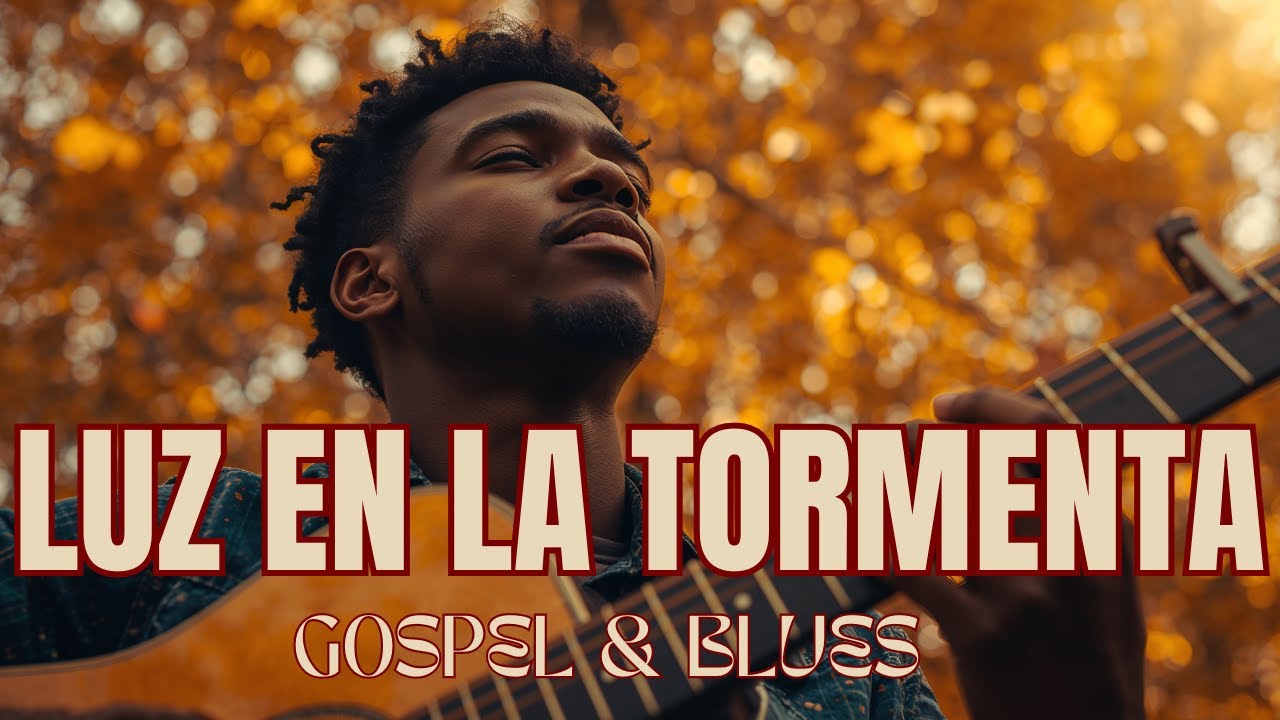 Luz En La Tormenta – Blues Gospel Musica Cristiana worship ️🎶 - YouTube