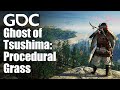 Procedural Grass in &#39;Ghost of Tsushima&#39;