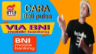 Cara mudah beli pulsa indosat via BNI mobile banking