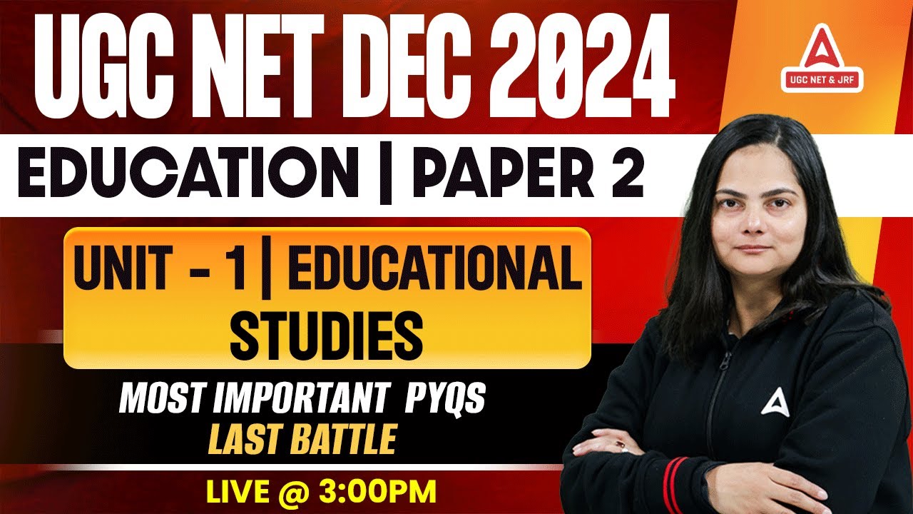 UGC NET Dec 2024 Paper 2 Education Unit-1 Educational Studies By Anjali ...