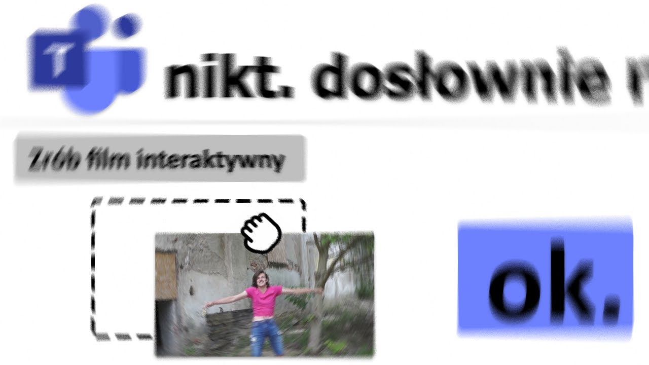 "Zrób film interaktywny" -ok.
