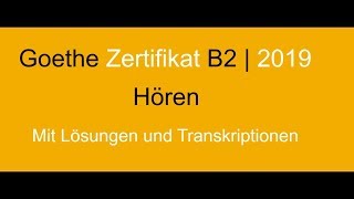 Goethe Zertifikat B2 Neu Horen Modellsatz Erwachsene Youtube