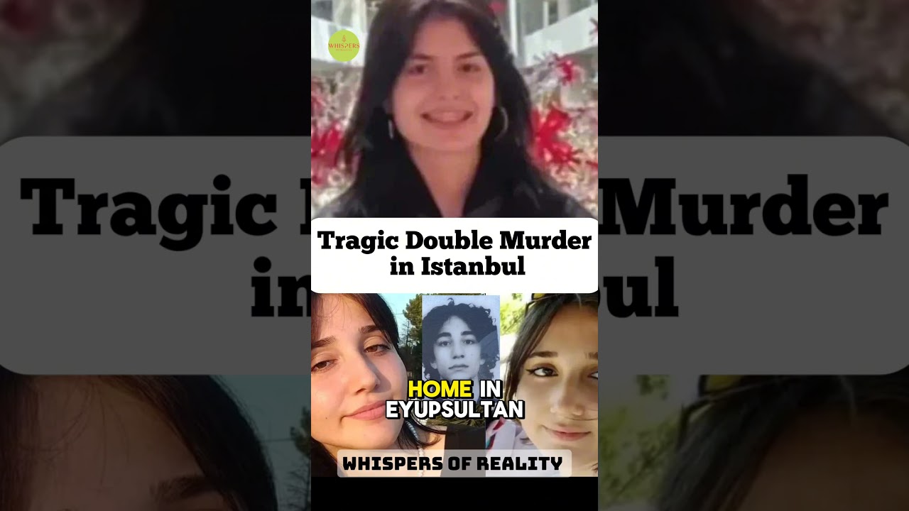 Tragic Double Murder in Istanbul: The Story of Aysenur Halil and Ikbal Uzuner