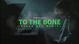 To The Bone - Pamungkas (Ronny Sky Remix)