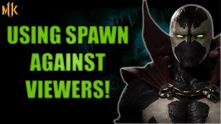 Using Spawn Vs Twitch Viewers! -【Mortal Kombat 11】