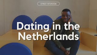 Holland Explores: Dating in the Netherlands as a foreign man | Dutch Street Interview #holland