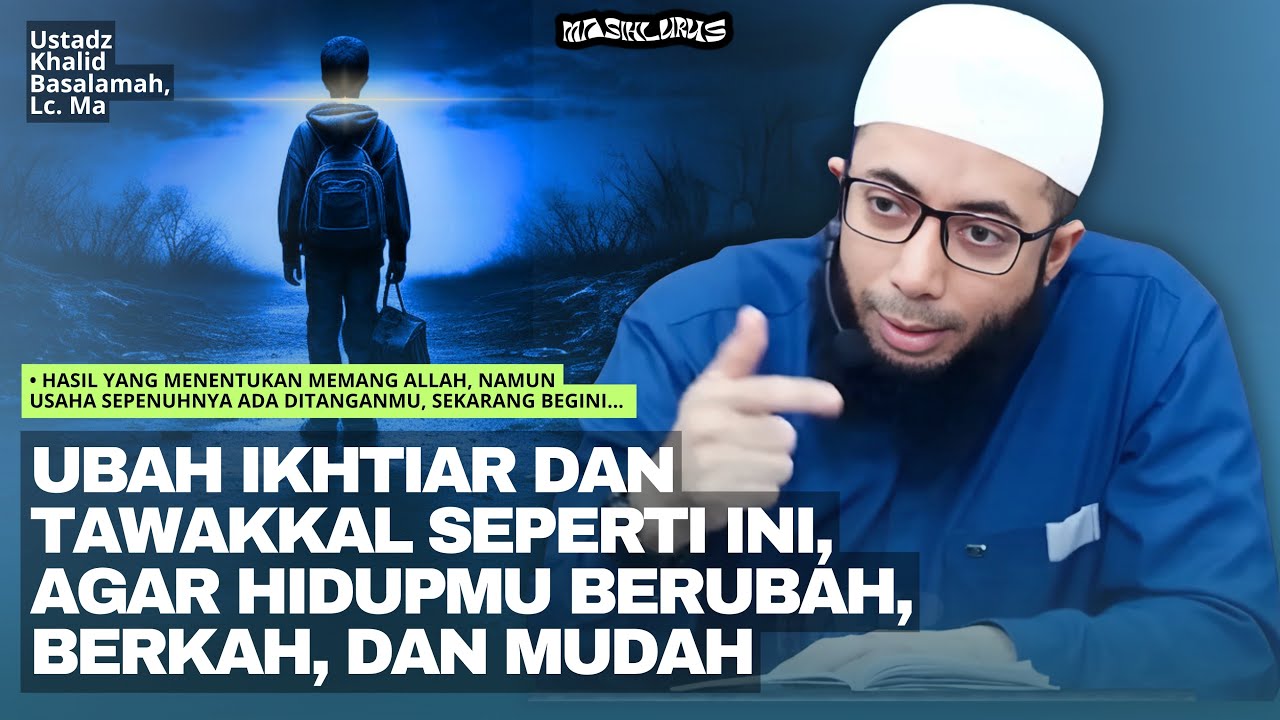 Inilah Hal yang Terjadi Jika Anda Pasrah Tawakkal Kepada Allah | Ustadz Khalid Basalamah