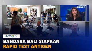 Bandara Bali Siapkan Layanan Rapid Test Antigen dan Antibodi dengan Catatan