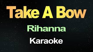Take A Bow - Rihanna (Karaoke)