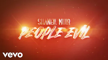 Shaneil Muir - People Evil (Official Audio)