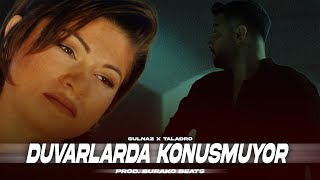 Gülnaz X Taladro - Duvarlarda Konuşmuyor / Trap Mix [Prod. Burako Beats]