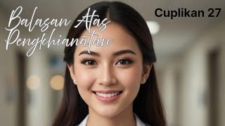 Balasan Atas Pengkhianatan Cuplikan 27 — LiaRoeslan — KBM App